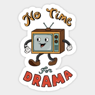 No time for drama Sticker